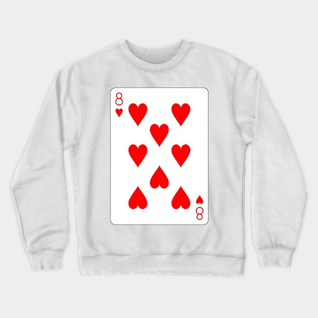 8 of Hearts Crewneck Sweatshirt by Ziggy's